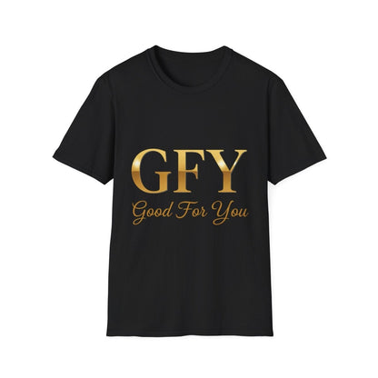 GFY (Good For You) Gold Script Tee — Funny Slogan T-Shirt - Sole & Drip