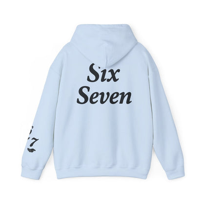 Hooded Sweatshirt - 6 7 w/hands on Front , Six Seven on back and 6 7 w hands on Left side - Sole & Drip