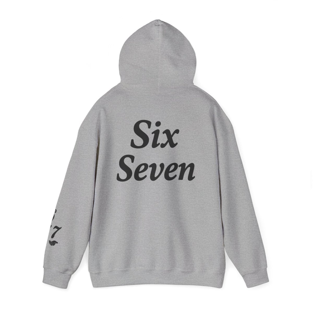 Hooded Sweatshirt - 6 7 w/hands on Front , Six Seven on back and 6 7 w hands on Left side - Sole & Drip