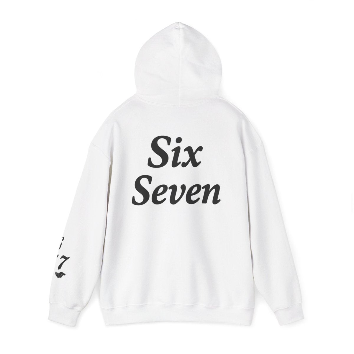 Hooded Sweatshirt - 6 7 w/hands on Front , Six Seven on back and 6 7 w hands on Left side - Sole & Drip