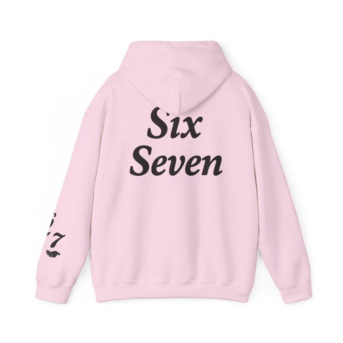 Hooded Sweatshirt - 6 7 w/hands on Front , Six Seven on back and 6 7 w hands on Left side - Sole & Drip