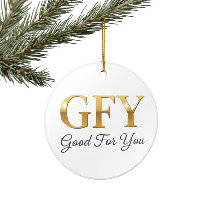 Ceramic Ornament — GFY (Good For You) Gold Lettering Holiday Decoration