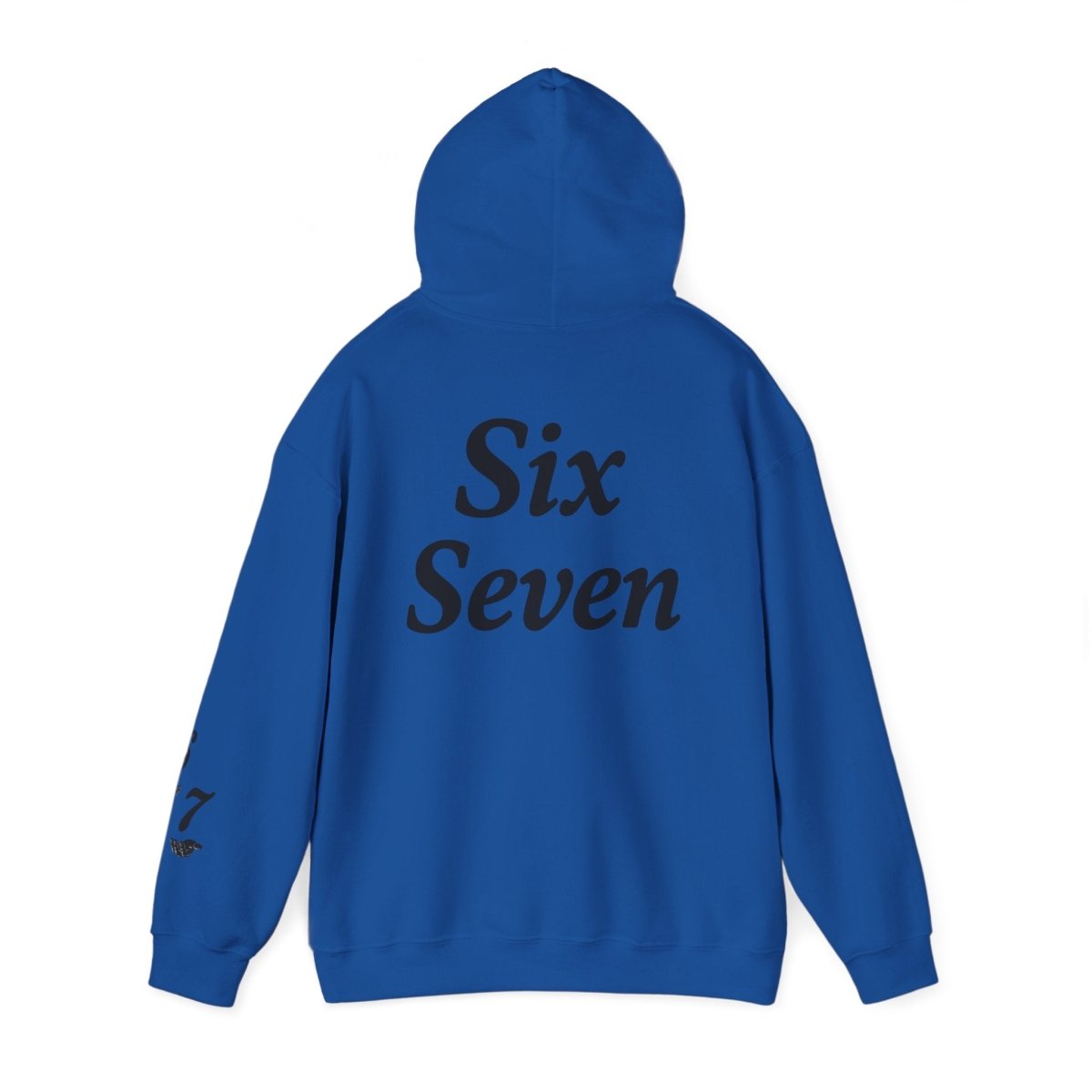 Hooded Sweatshirt - 6 7 w/hands on Front , Six Seven on back and 6 7 w hands on Left side - Sole & Drip