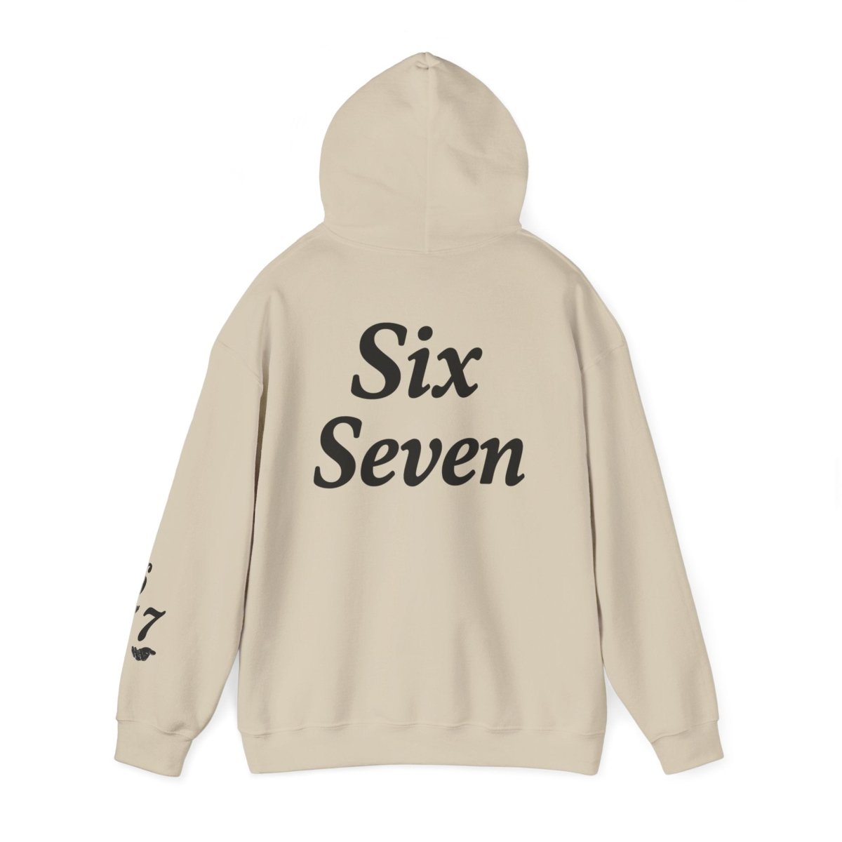 Hooded Sweatshirt - 6 7 w/hands on Front , Six Seven on back and 6 7 w hands on Left side - Sole & Drip