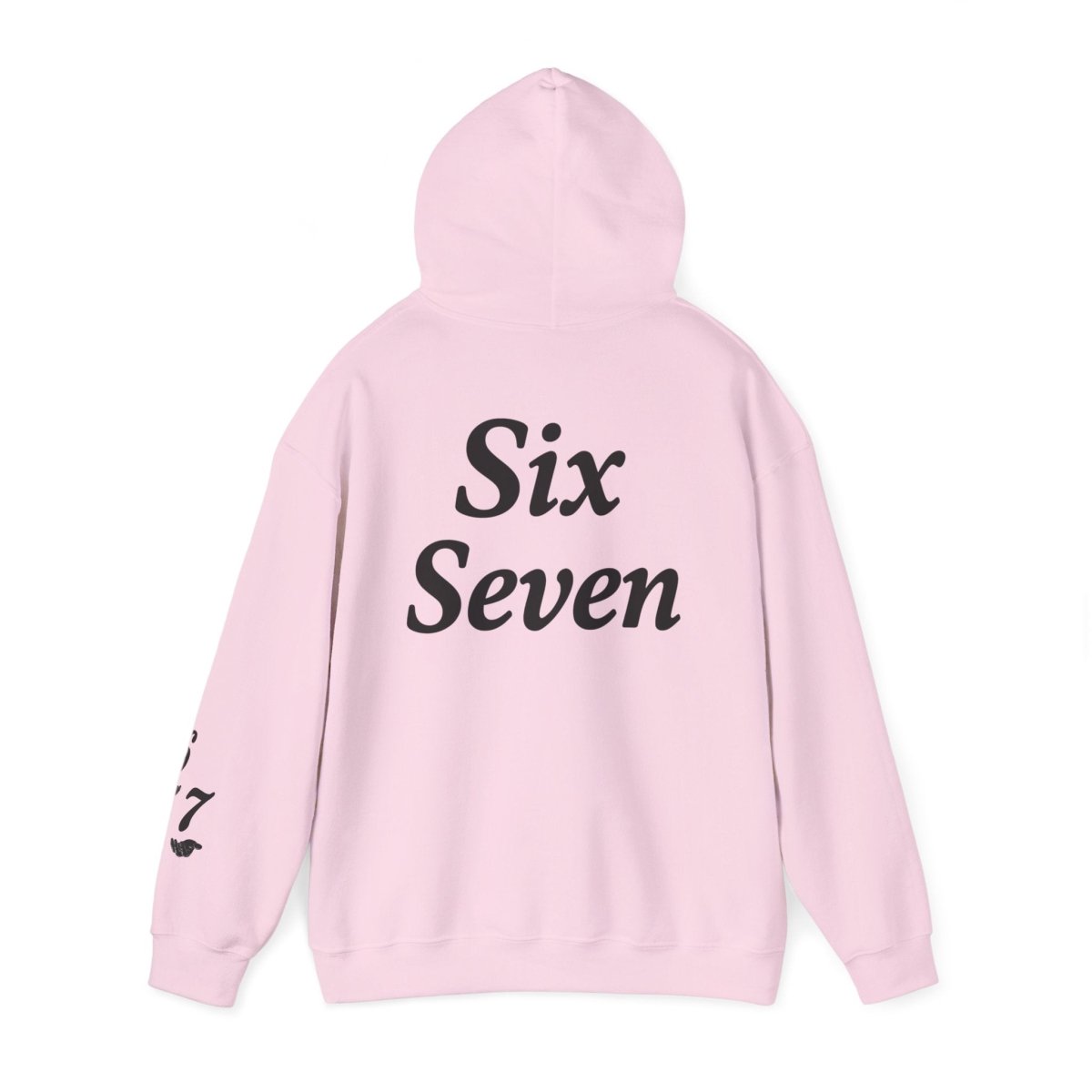 Hooded Sweatshirt - 6 7 w/hands on Front , Six Seven on back and 6 7 w hands on Left side - Sole & Drip