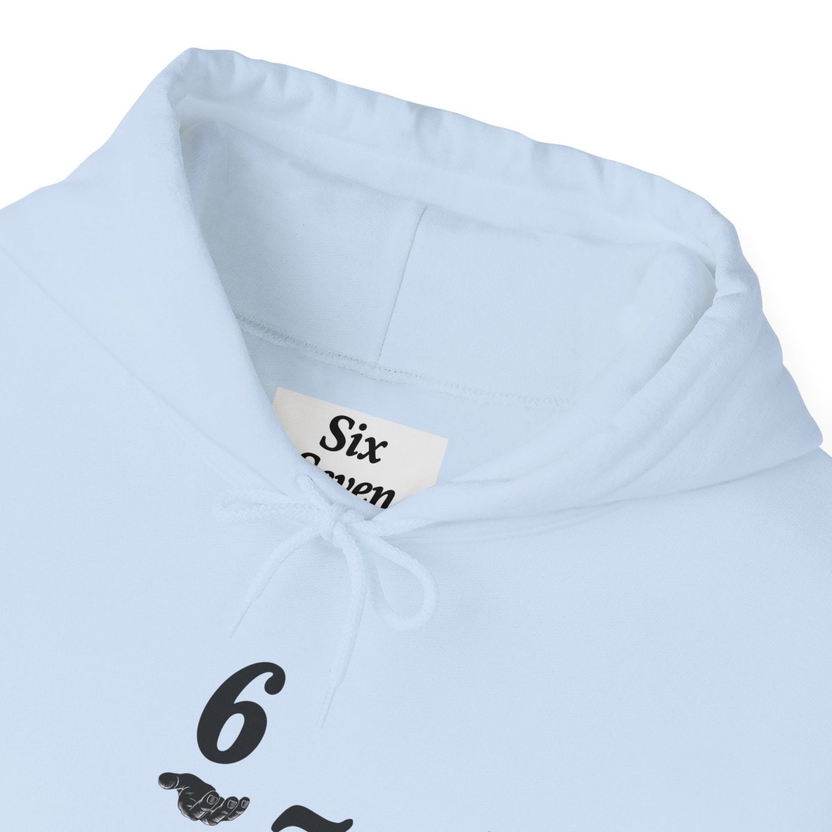 Hooded Sweatshirt - 6 7 w/hands on Front , Six Seven on back and 6 7 w hands on Left side - Sole & Drip