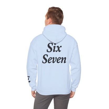 Hooded Sweatshirt - 6 7 w/hands on Front , Six Seven on back and 6 7 w hands on Left side - Sole & Drip