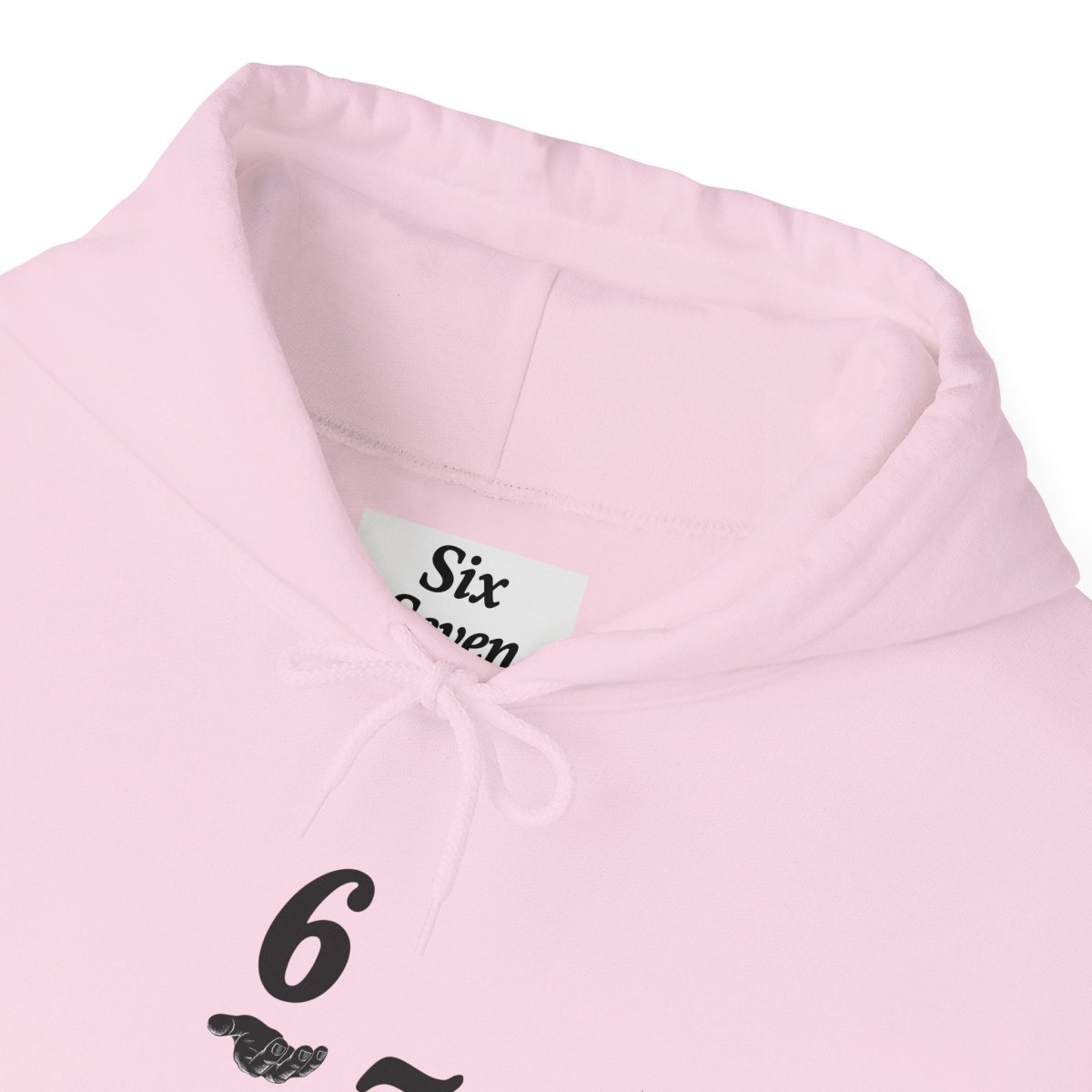 Hooded Sweatshirt - 6 7 w/hands on Front , Six Seven on back and 6 7 w hands on Left side - Sole & Drip