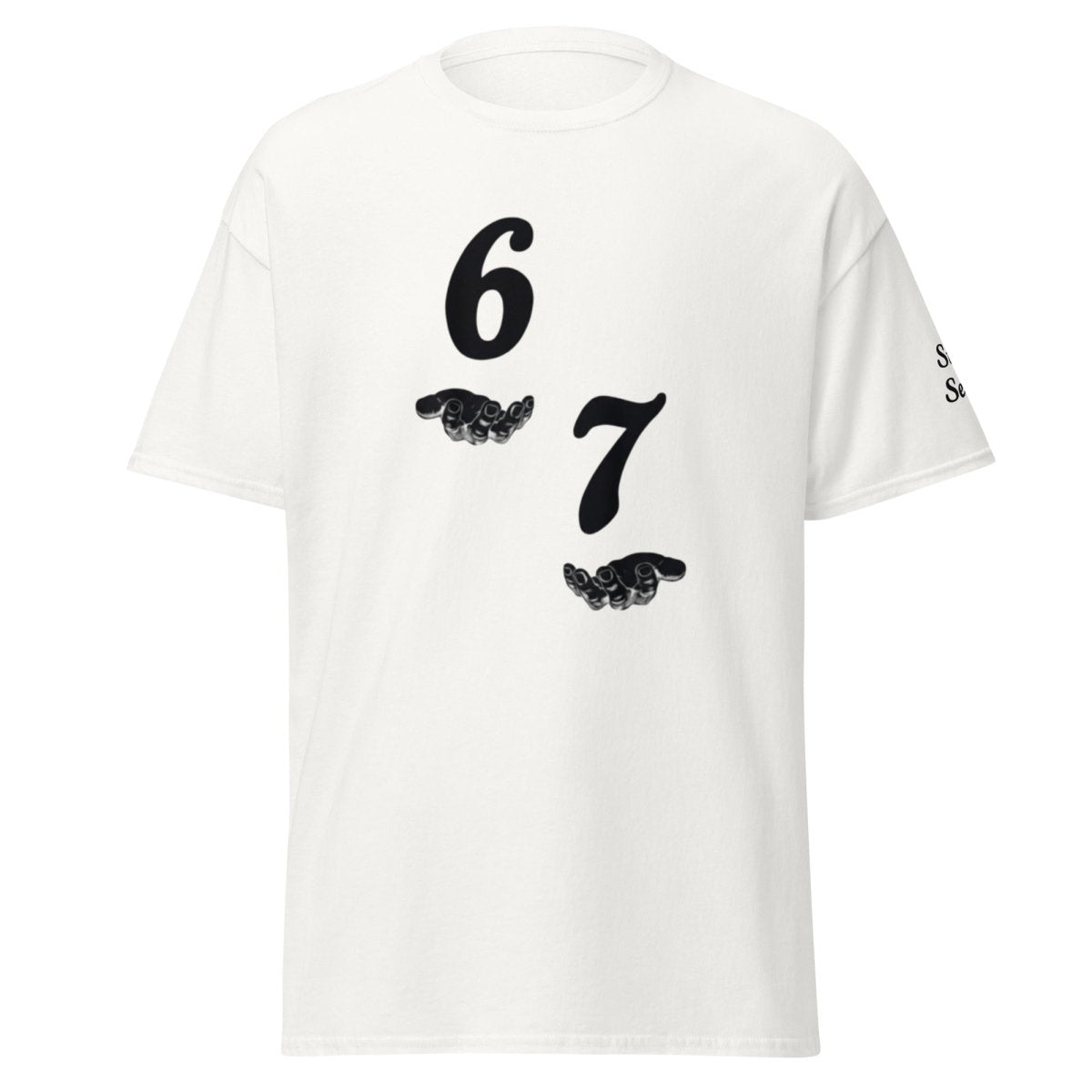 6 7 with hands on the front and Six Seven on the back and left sleeve - Sole & Drip
